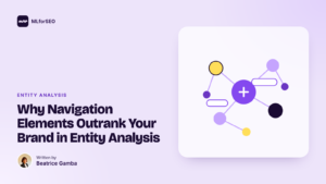 featured why navigation elements outrank your brand in entity analysis