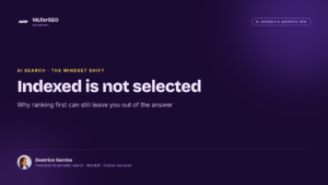 Indexed is not selected: your AI search problem isn’t ranking