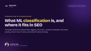 What Machine Learning Classification Is, and Where It Fits in SEO
