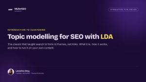 Topic Modelling for SEO with LDA (Latent Dirichlet Allocation)