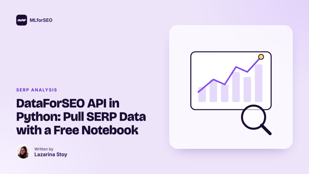 DataForSEO API in Python: Pull SERP Data with a Free Notebook: illustration of a search performance chart under a magnifying glass. An MLforSEO guide by Lazarina Stoy.