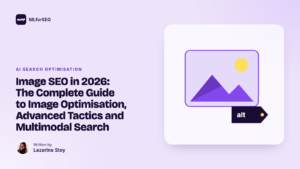 Image SEO in 2026: The Complete Guide to Image Optimisation, Advanced Tactics and Multimodal Search