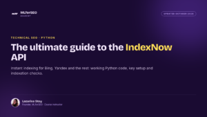 The Ultimate Guide to the IndexNow API: Instant Indexing for Bing, Yandex and Other Search Engines (with Python)